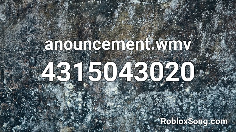 anouncement.wmv Roblox ID