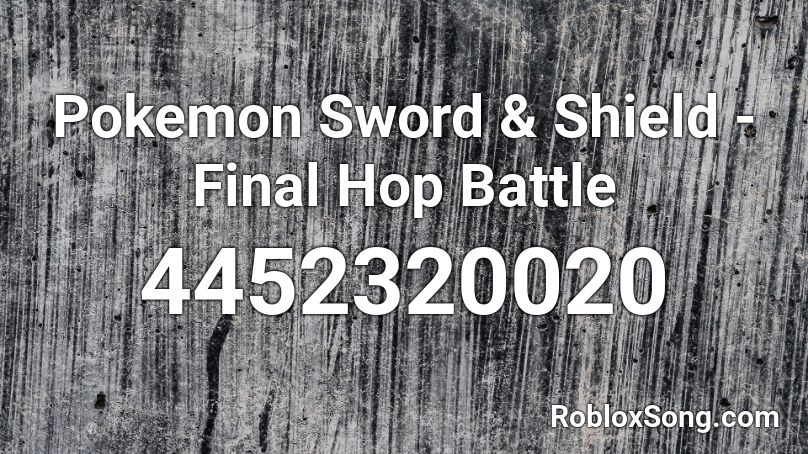 Pokemon Sword & Shield - Final Hop Battle Roblox ID