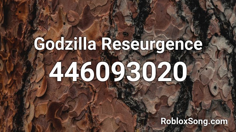 Godzilla Reseurgence Roblox ID