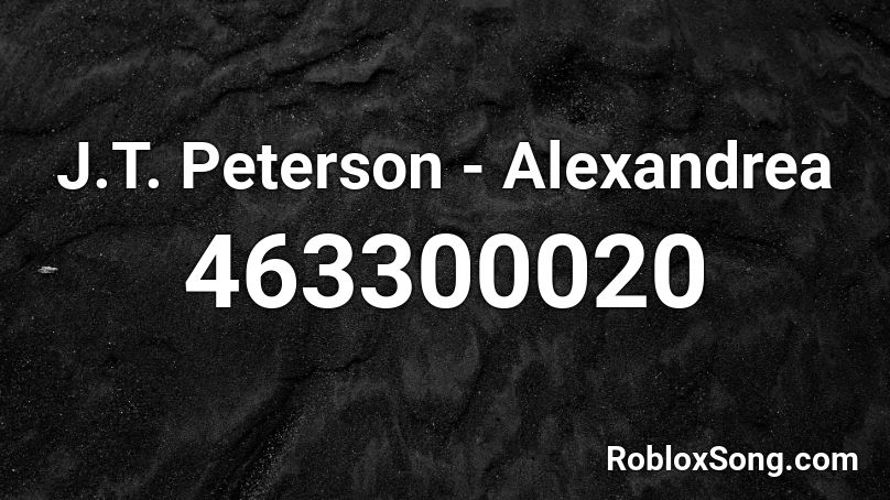 J.T. Peterson - Alexandrea Roblox ID