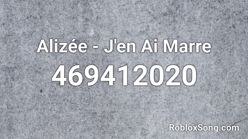 Alizée - J'en Ai Marre Roblox ID