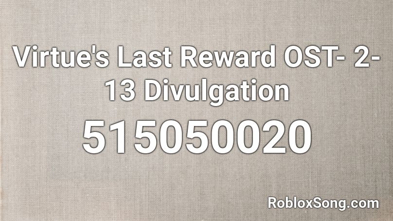 Virtue's Last Reward OST- 2-13 Divulgation Roblox ID