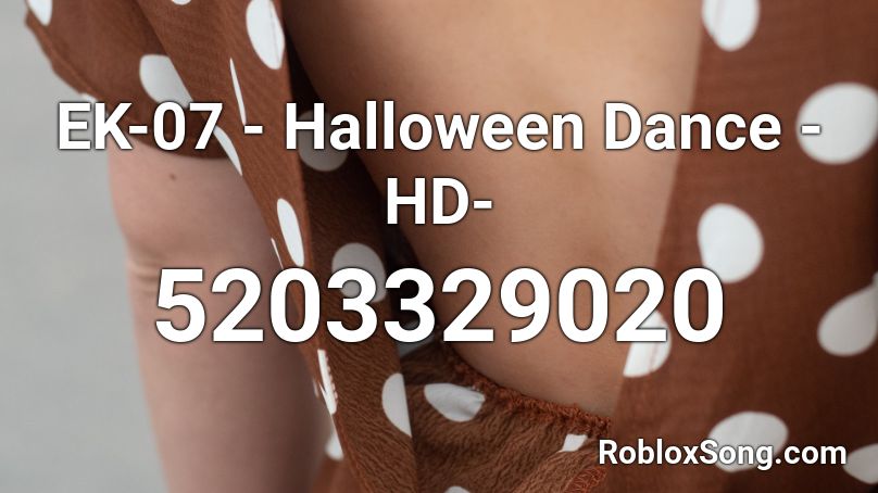 EK-07 - Halloween Dance -HD- Roblox ID