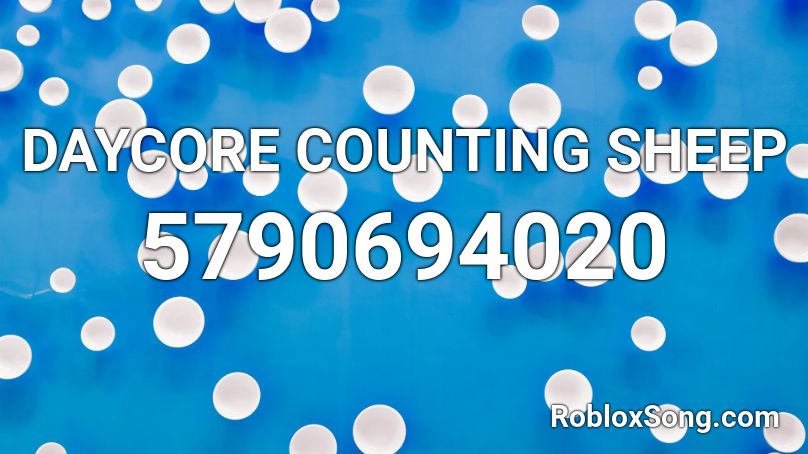 DAYCORE  COUNTING SHEEP Roblox ID