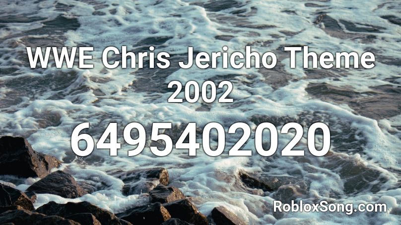 WWE Chris Jericho Theme 2002 (Shut Your Mouth) Roblox ID