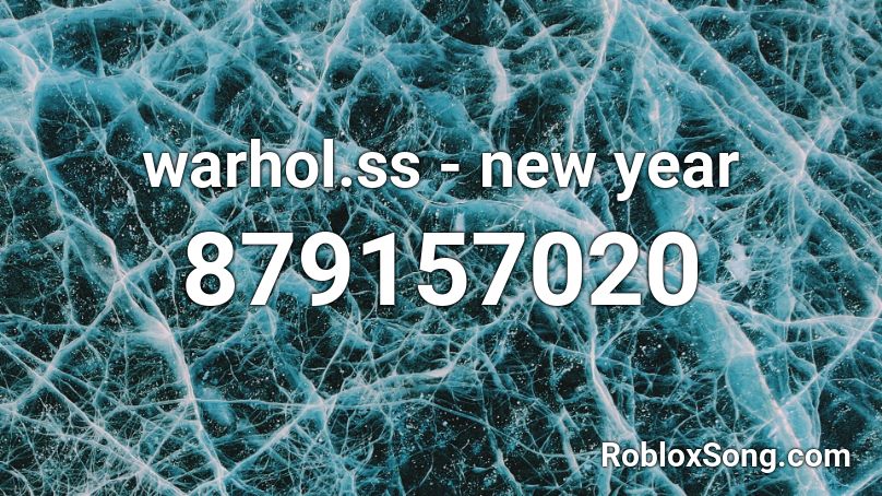 warhol.ss - new year Roblox ID