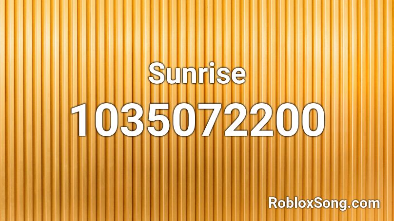 Sunrise Roblox ID