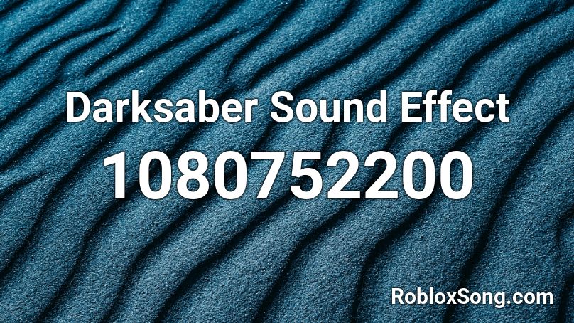 Darksaber Sound Effect Roblox ID
