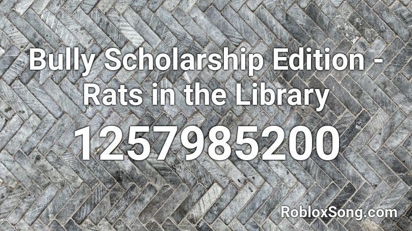 Bully Scholarship Edition - Rats in the Library Roblox ID