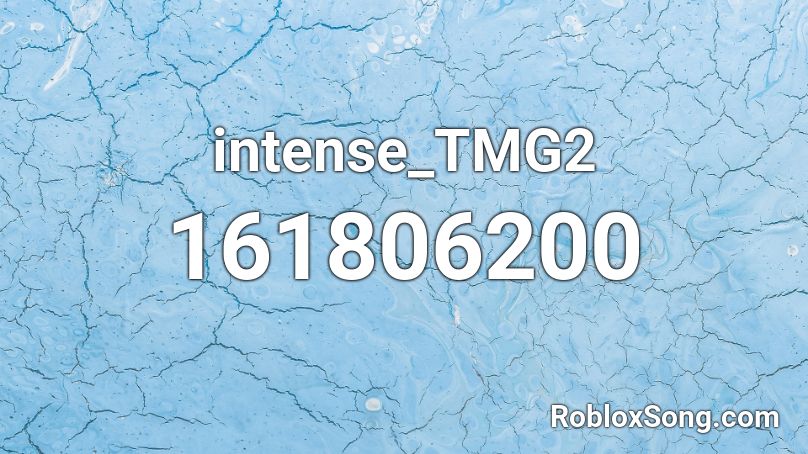 intense_TMG2 Roblox ID