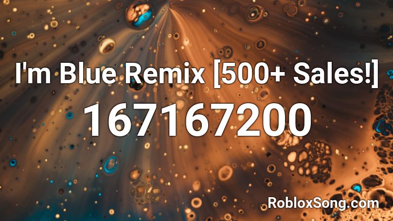 I'm Blue Remix [500+ Sales!] Roblox ID