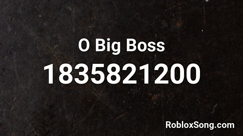 O Big Boss Roblox ID