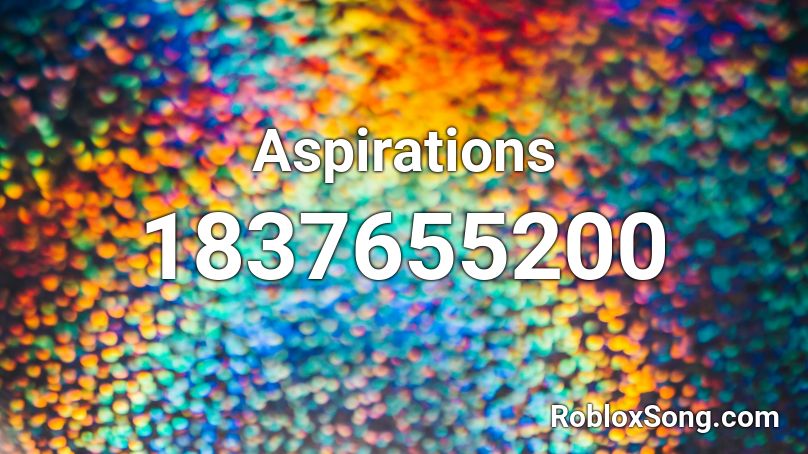 Aspirations Roblox ID