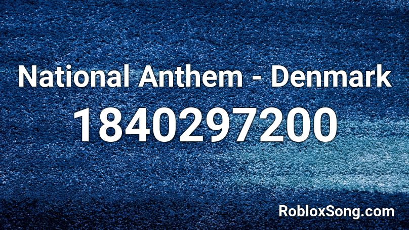National Anthem - Denmark Roblox ID