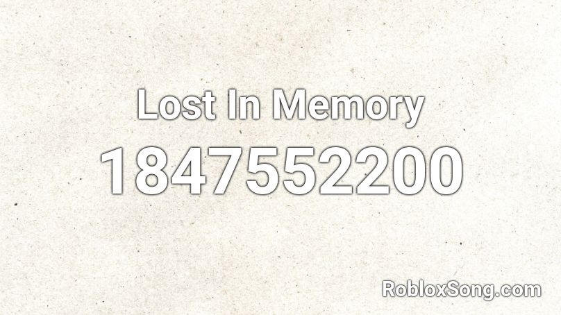 Lost In Memory Roblox ID