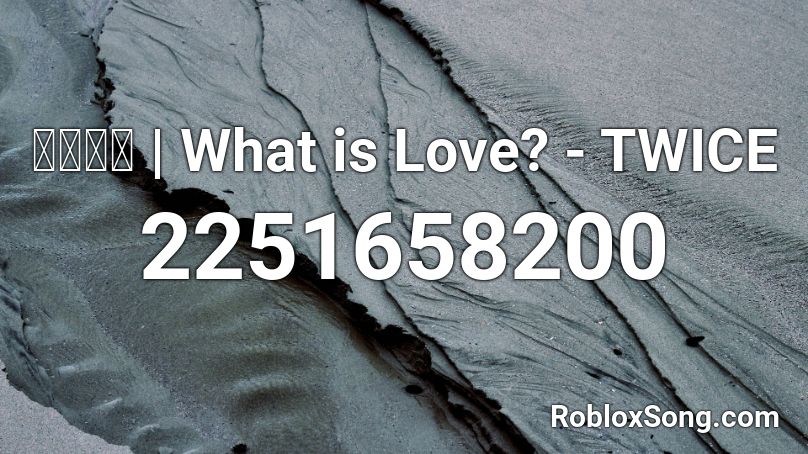 What is love roblox id twice