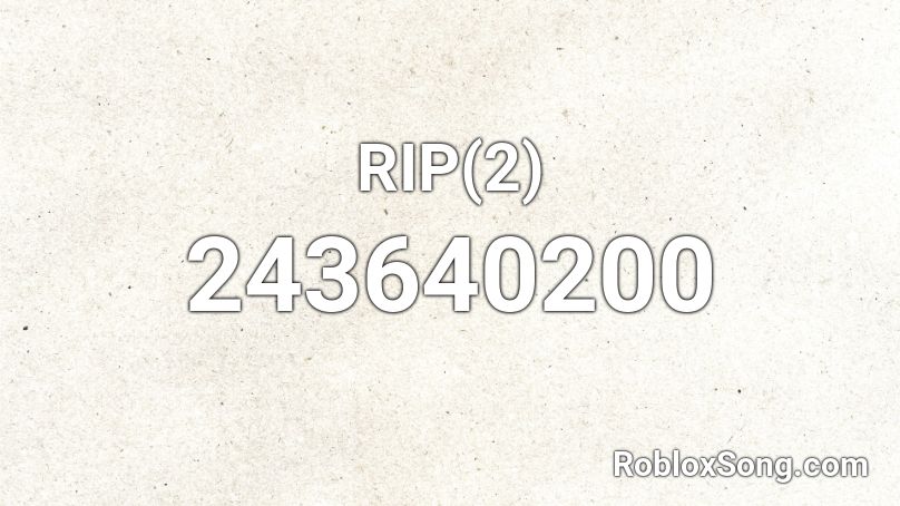 RIP(2) Roblox ID