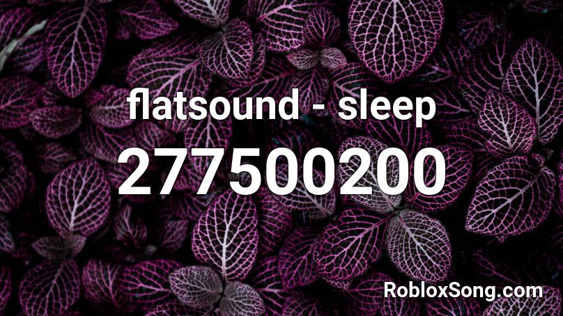 flatsound - sleep Roblox ID