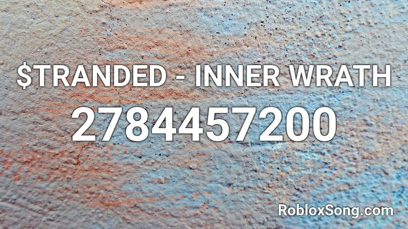 $TRANDED - INNER WRATH Roblox ID