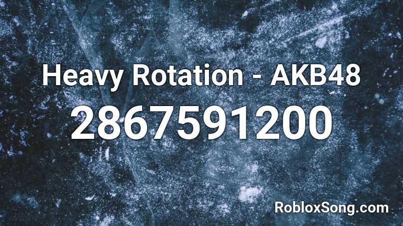 Heavy Rotation - AKB48 Roblox ID