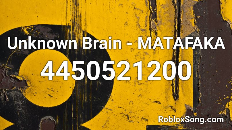 Unknown Brain - MATAFAKA Roblox ID