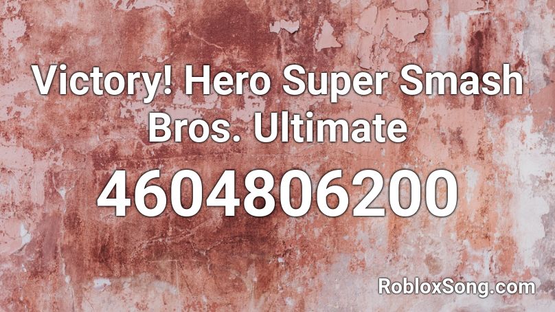 Victory! Hero Super Smash Bros. Ultimate Roblox ID