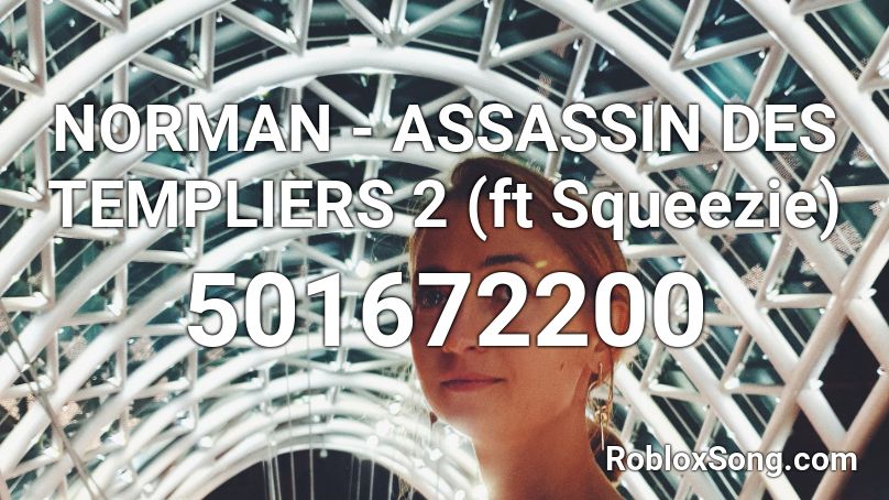 NORMAN - ASSASSIN DES TEMPLIERS 2 (ft Squeezie) Roblox ID