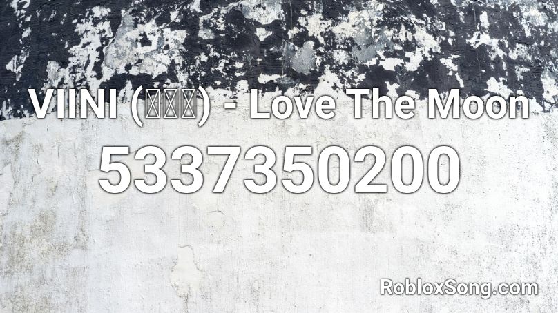 VIINI (권현빈) - Love The Moon Roblox ID