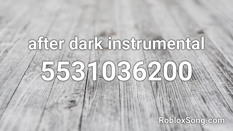 after dark instrumental Roblox ID