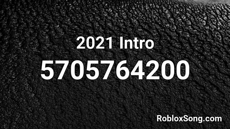 2021 Intro Roblox ID