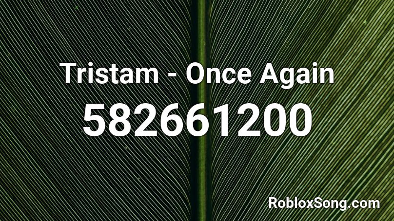 Tristam - Once Again Roblox ID