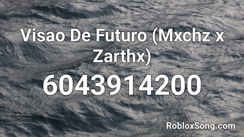 Visao De Futuro (Mxchz x plxgtheerz) Roblox ID