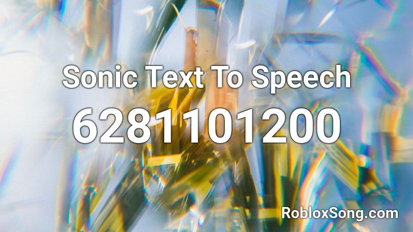 Sonic Text To Speech Roblox ID