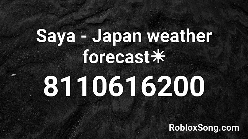 Saya - Japan weather forecast☀️ Roblox ID