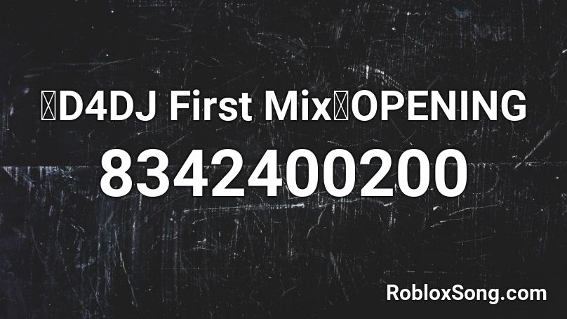 「D4DJ First Mix」OPENING Roblox ID