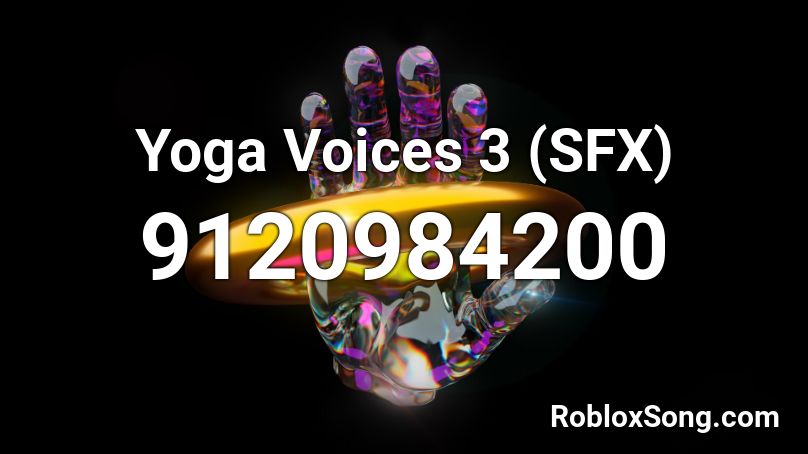 Yoga Voices 3 (SFX) Roblox ID