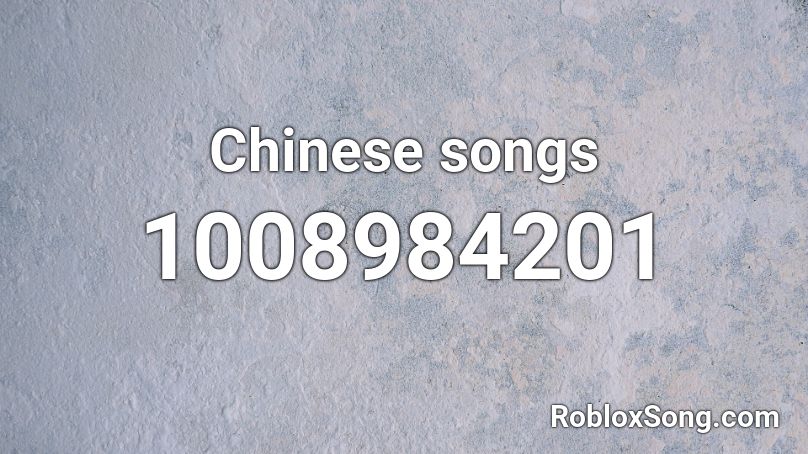 Chinese songs Roblox ID