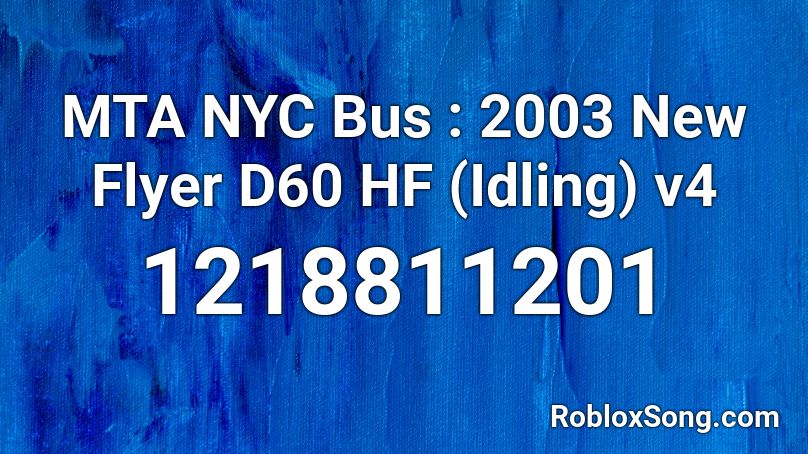 MTA NYC Bus : 2003 New Flyer D60 HF (Idling) v4 Roblox ID