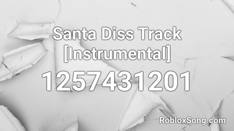 Santa Diss Track [Instrumental] Roblox ID
