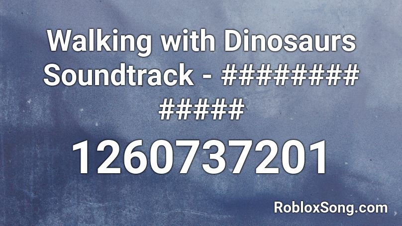 Walking With Dinosaurs Soundtrack Roblox Id Roblox Music Codes - roblox it is wednesday my dudes song id