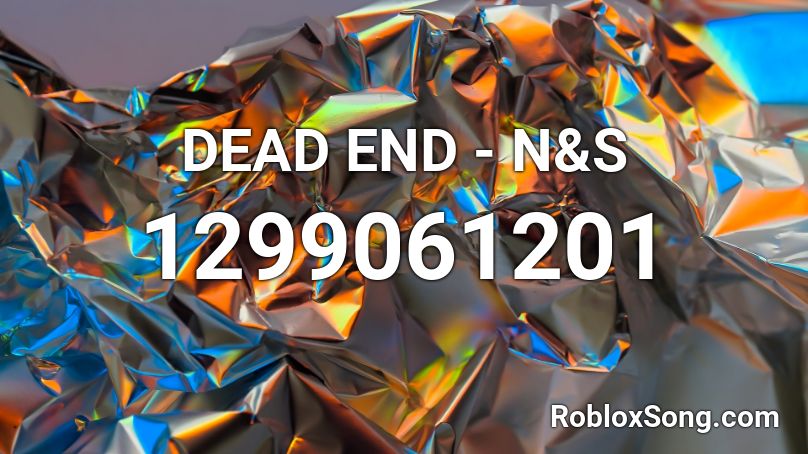 DEAD END - N&S Roblox ID