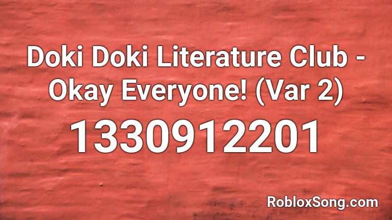 Doki Doki Literature Club - Okay Everyone! (Var 2) Roblox ID