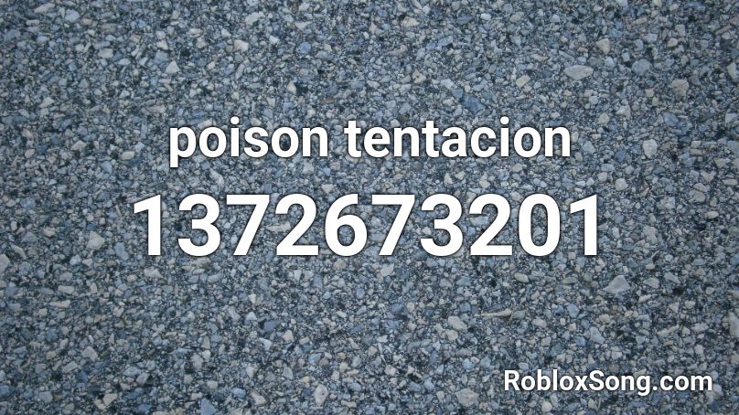 poison tentacion Roblox ID