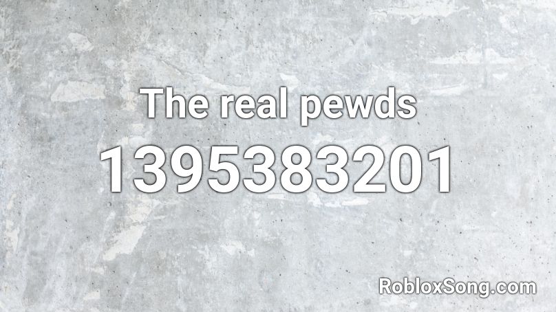 The real pewds Roblox ID