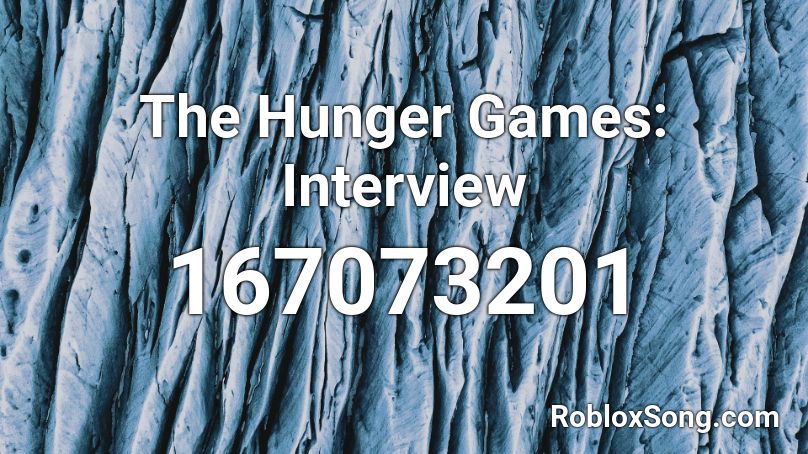The Hunger Games: Interview Roblox ID