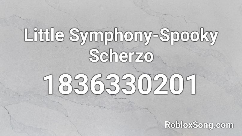 Little Symphony-Spooky Scherzo Roblox ID