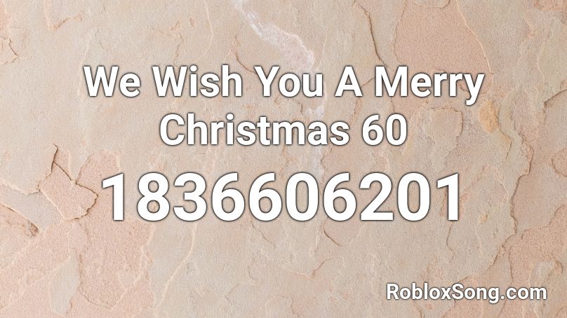 We Wish You A Merry Christmas 60 Roblox ID