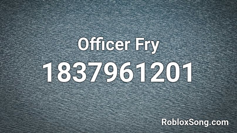 Officer Fry Roblox ID