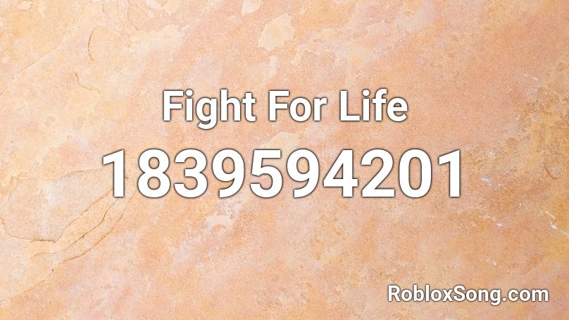 Fight For Life Roblox ID