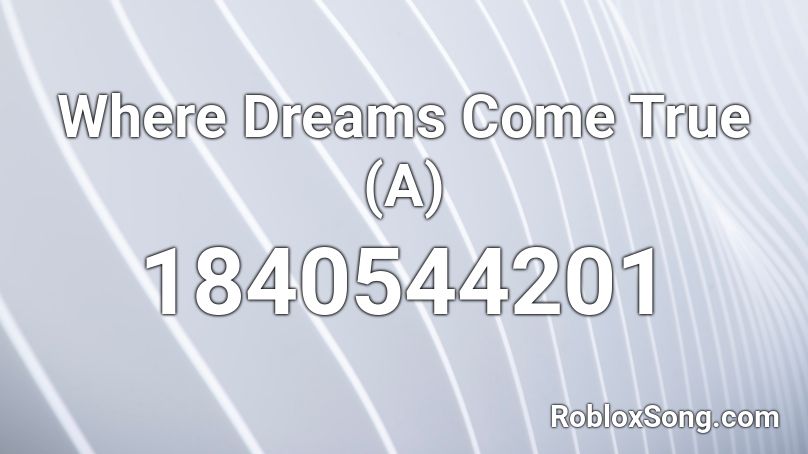 Where Dreams Come True A Roblox Id Roblox Music Codes - roblox pirates dream